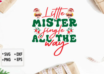 Little Mister Jingle all the Way svg Merry Christmas SVG Design, Merry Christmas Saying Svg, Cricut, Silhouette Cut File, Funny Christmas SV