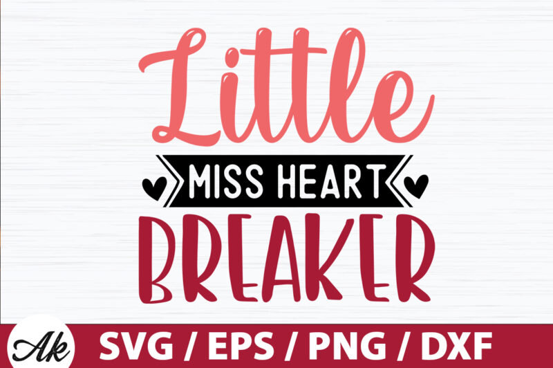Little miss heart breaker SVG