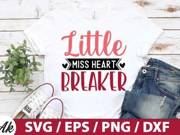 Little miss heart breaker svg t shirt vector graphic