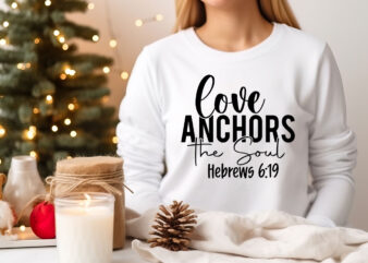 Love Anchors the Soul SVG t shirt vector graphic