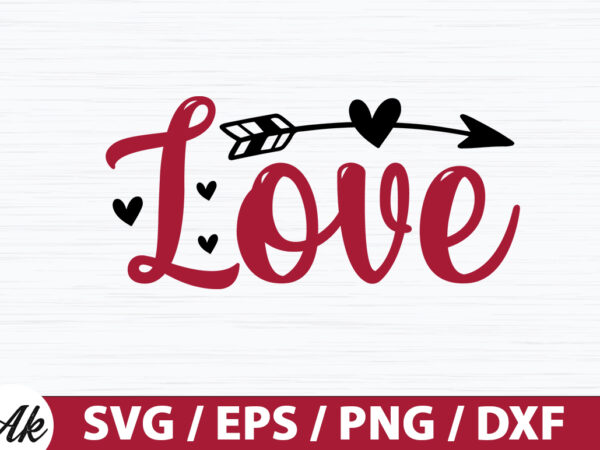 Love svg t shirt vector graphic