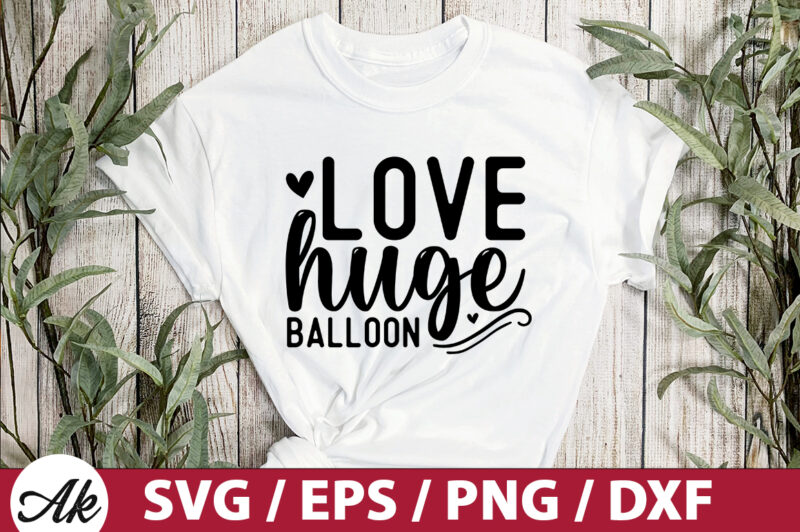 Love huge balloon SVG