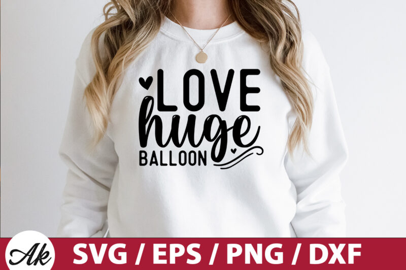 Love huge balloon SVG