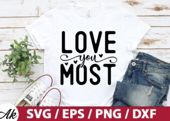 Love you most SVG t shirt vector graphic