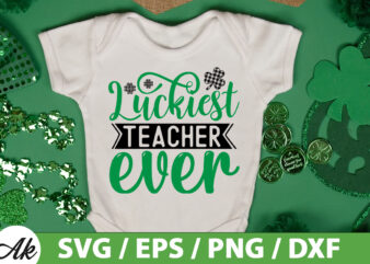 Luckiest teacher ever SVG t shirt vector graphic