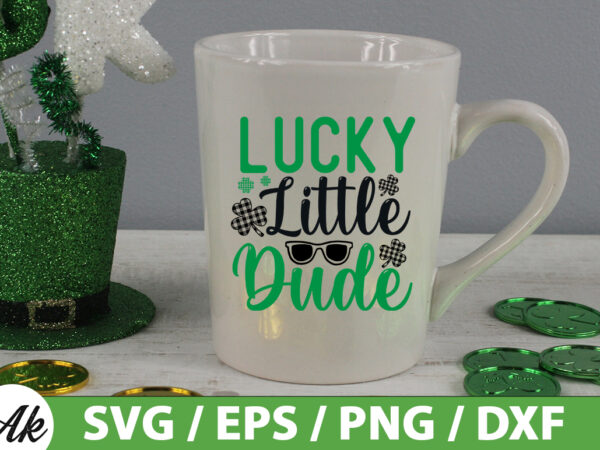 Lucky little dude svg t shirt vector graphic