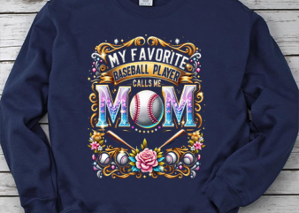 My Favorite Baseball Player Calls Me Mom Shirt T-Shirt