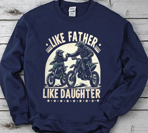 Like father like daughter dirt bike motocross t shirt