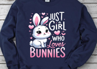 Just A Girl Who Loves Bunnies Rabbit Gift Idea for Women T-Shirt