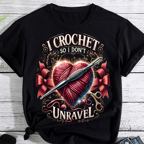 Funny Crochet Crocheting Gift For Women Crocheter Unravel T-Shirt