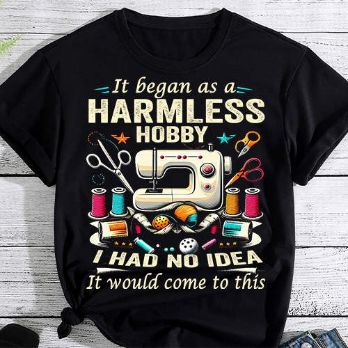 Funny Quilter TShirt Cute Quilting Gift Harmless Hobby T-Shirt PNG File