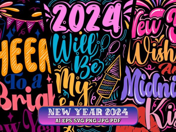 New year 2024 t-shirt designs bundle, happy new year 2024 quotes t shirt designs