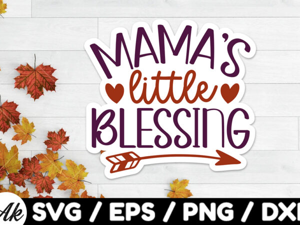 Mama’s little blessing stickers design