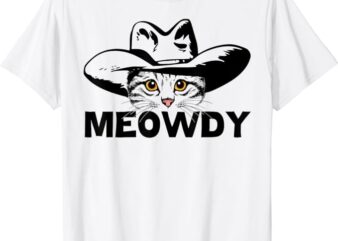 Meowdy – Funny Mashup Between Meow and Howdy – Cat Meme T-Shirt