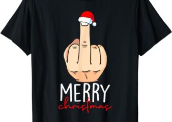 Merry Christmas Funny Middle Finger Adult Humour Men Women T-Shirt
