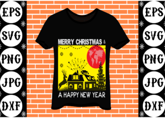 Merry Christmas & a happy new year t shirt designs for sale