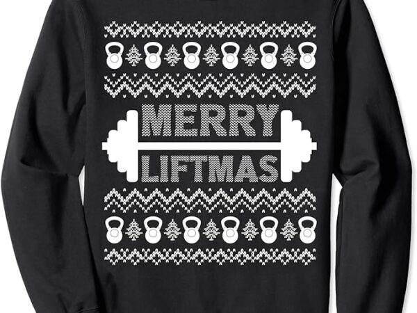 Merry liftmas christmas day santa claus weightlifter sweatshirt