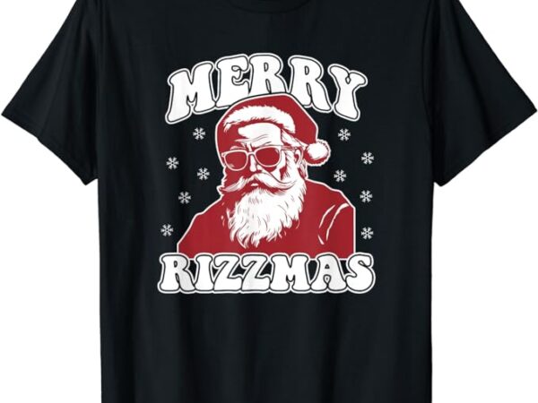 Merry rizzmas funny christmas rizz santa claus rizzler t-shirt