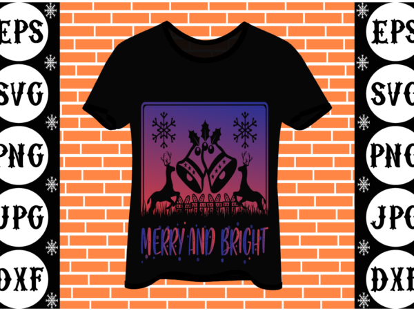 Merry and bright t shirt designs for sale
