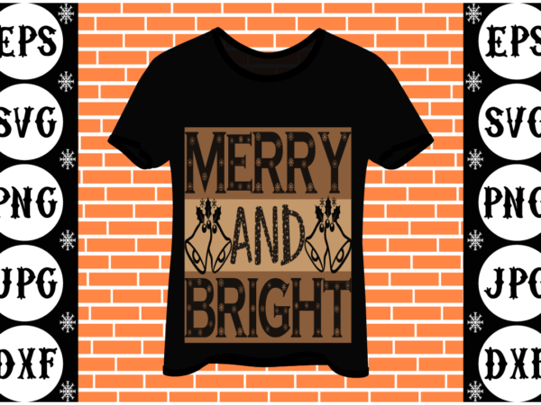 Merry and bright t shirt designs for sale