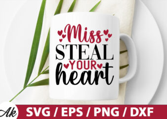 Miss steal your heart SVG t shirt designs for sale