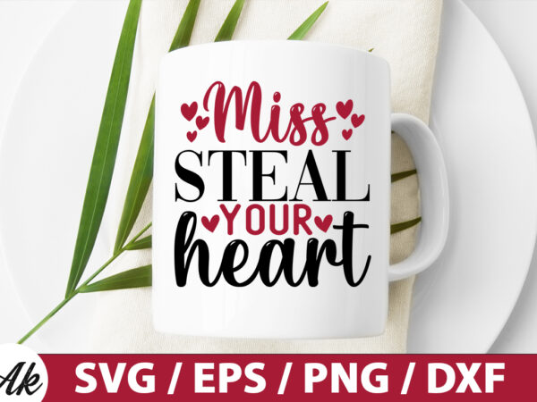 Miss steal your heart svg t shirt designs for sale