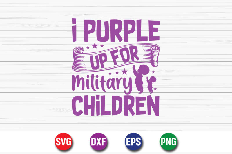 I Purple Up For Military Children SVG T-shirt Design Print Template