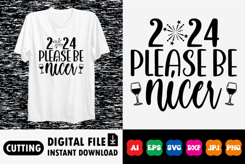 2024 Please be nice Happy new year shirt design print template