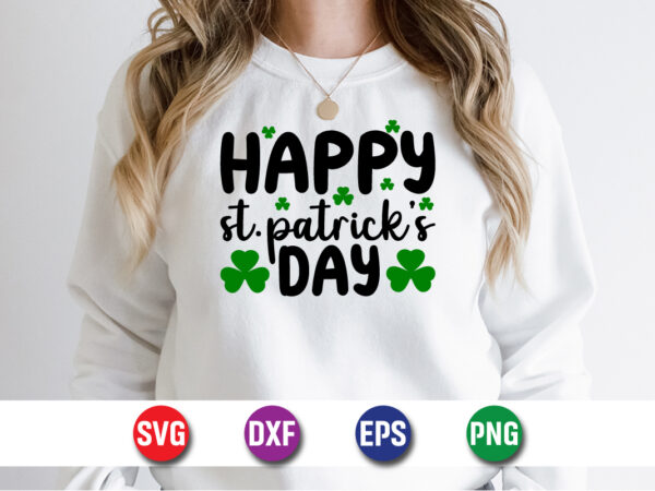 Happy st. patrick’s day svg t-shirt design print template