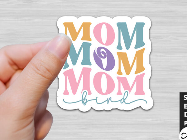 Mom bird retro stickers t shirt designs for sale