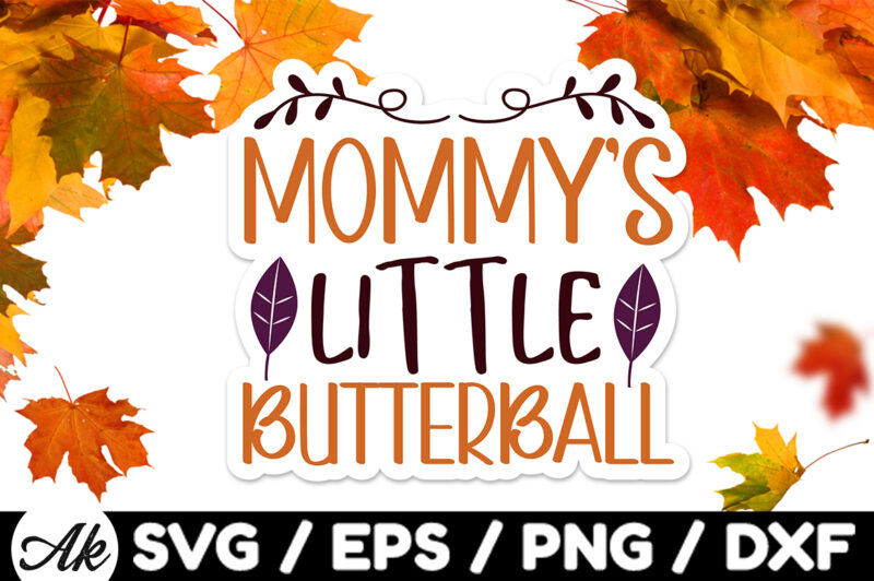 Mommy’s little butterball Stickers Design