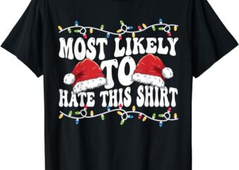 Most Likely To Hit This Shirt Matching Family Christmas T-Shirt