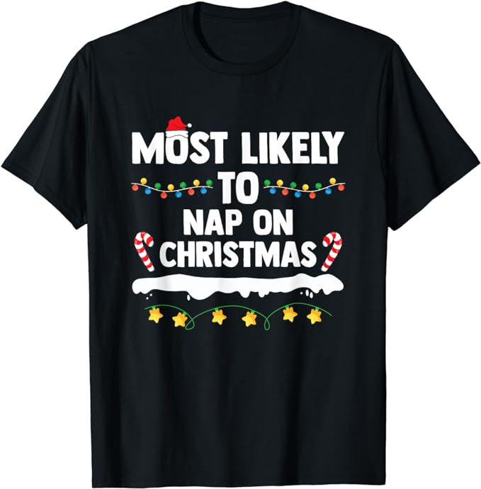 Most Likely To Nap On Christmas Matching Family Xmas T-Shirt