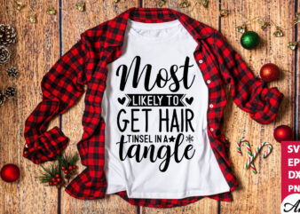 Most likely to get hair tinsel in a tangle SVG