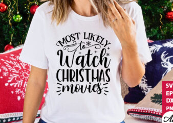 Most likely to watch christmas movies SVG