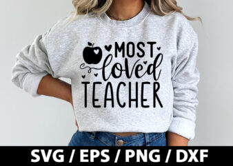 Most loved teacher SVG t shirt designs for sale
