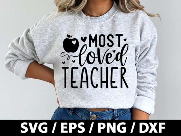 Most loved teacher svg t shirt designs for sale