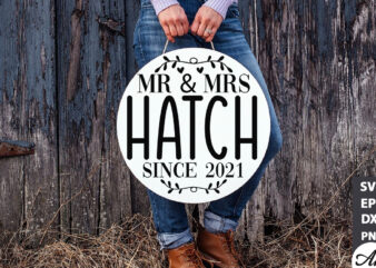 Mr & mrs hatch since 2021 Round Sign SVG t shirt designs for sale