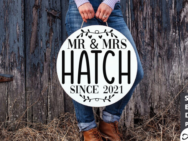 Mr & mrs hatch since 2021 round sign svg t shirt designs for sale