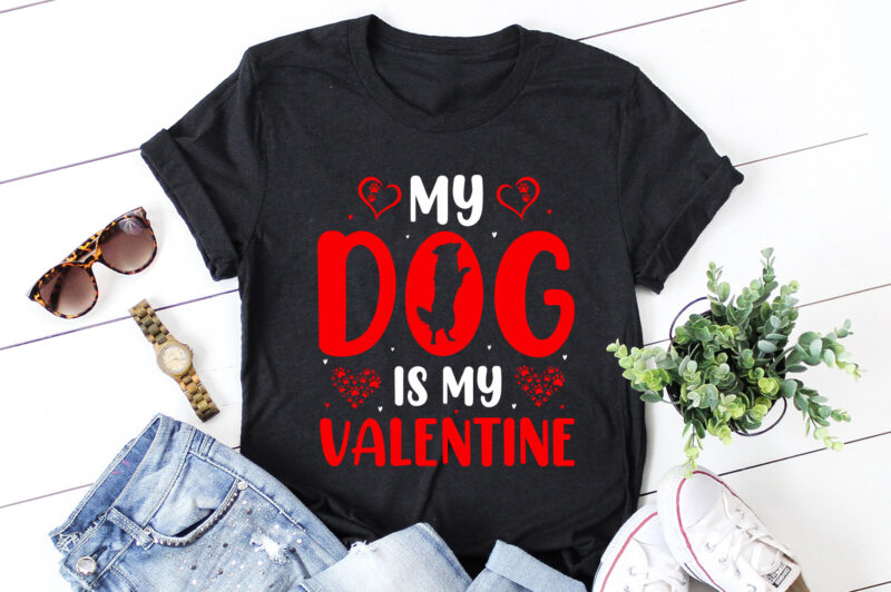 My Dog is My Valentine T-Shirt Design