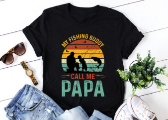 My Fishing Buddies Call Me Papa T-Shirt Design