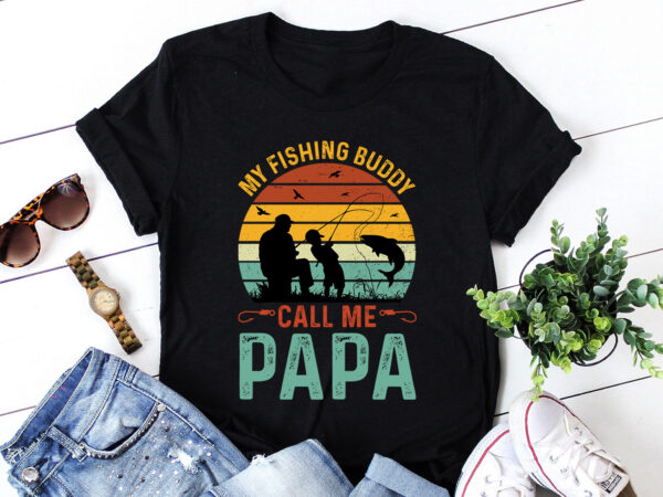 My fishing buddies call me papa t-shirt design