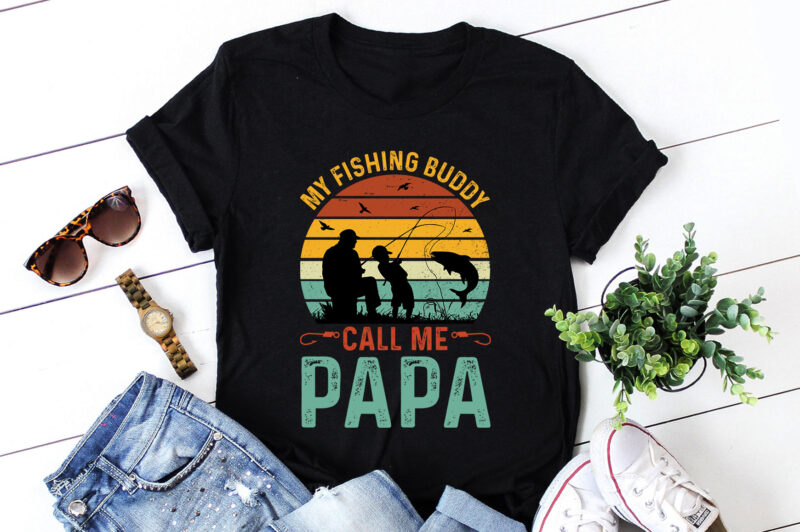 My Fishing Buddies Call Me Papa T-Shirt Design