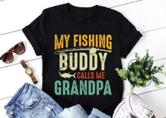 My Fishing Buddy Calls Me Grandpa T-Shirt Design