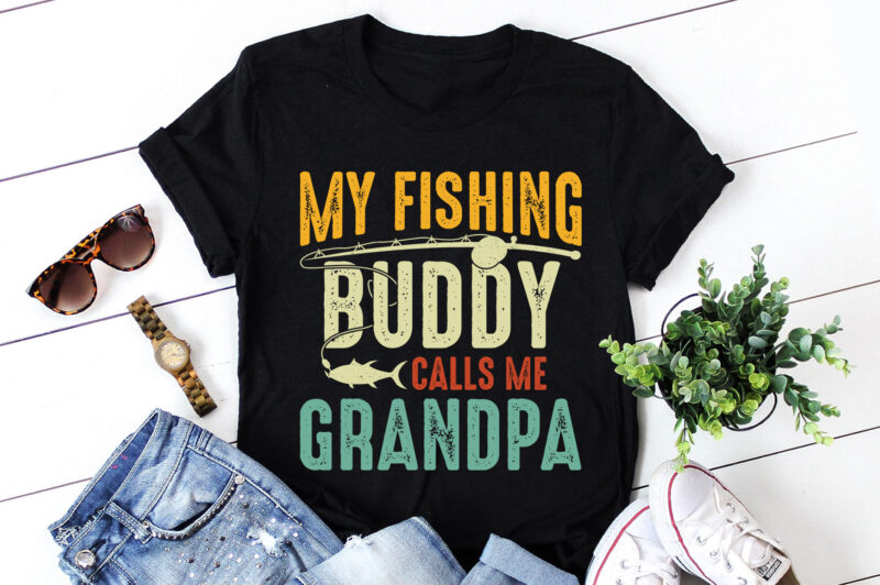 My Fishing Buddy Calls Me Grandpa T-Shirt Design - Buy t-shirt designs