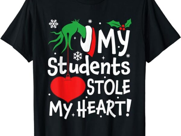 My students stole my heart christmas t-shirt