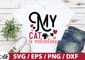 My cat is valentine SVG t shirt designs for sale