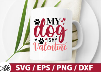 My dog is my valentine SVG t shirt designs for sale