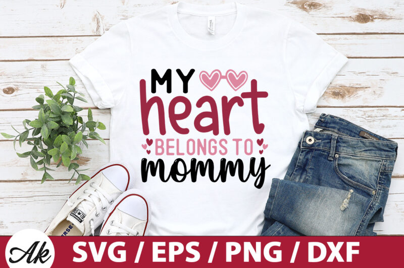 My heart belongs to mommy SVG