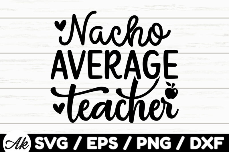 Nacho average teacher SVG